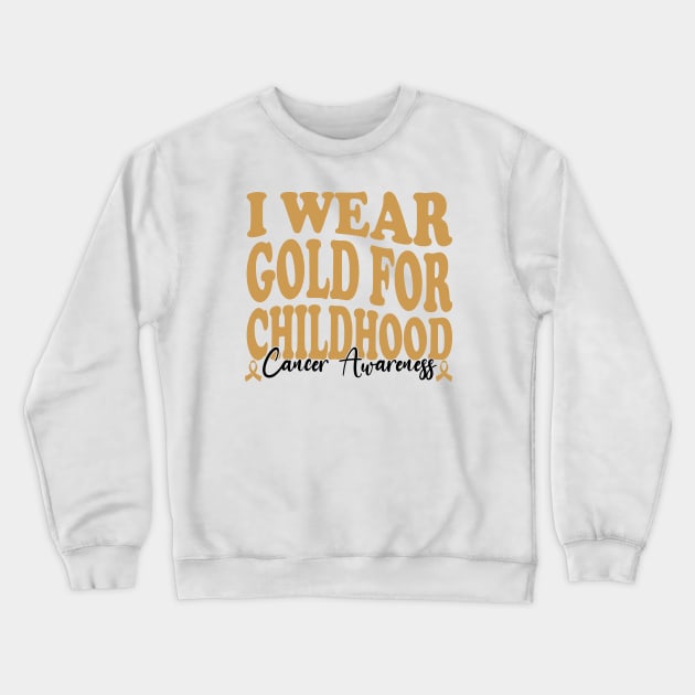 Wearing Gold for Courage Childhood Cancer supporting Crewneck Sweatshirt by greatnessprint